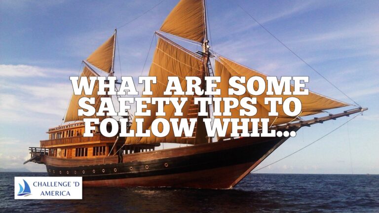 What Are Some Safety Tips To Follow While Sailing In Rough Weather?